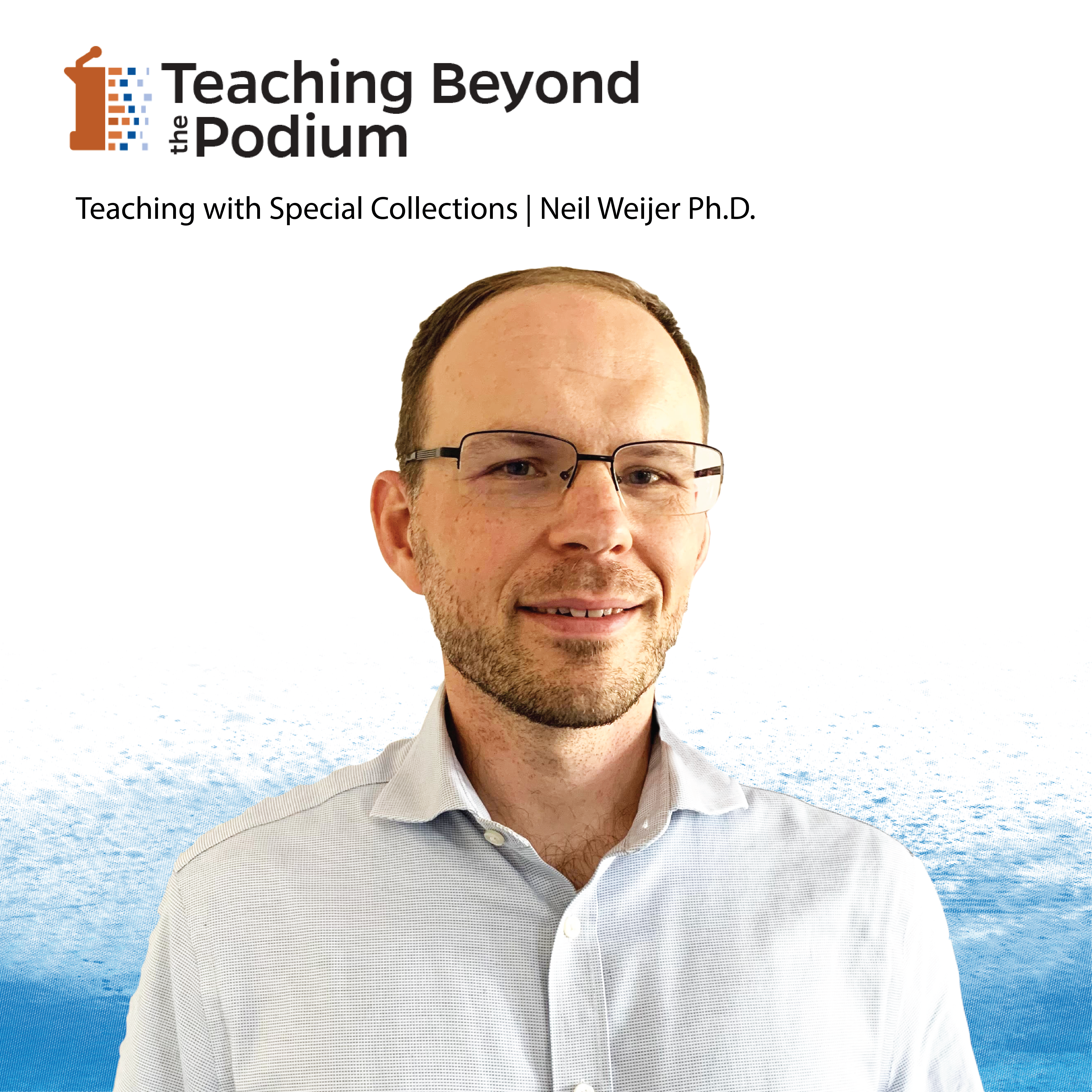 https://teach.ufl.edu/wp-content/uploads/2023/02/Beyond-the-Podium-with-Neil-Weijer-01.png